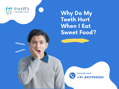 Why Do My Teeth Hurt When I Eat Sweet Food