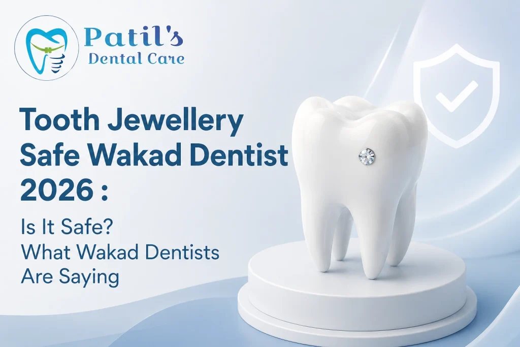 tooth jewellery safe Wakad dentist 2026