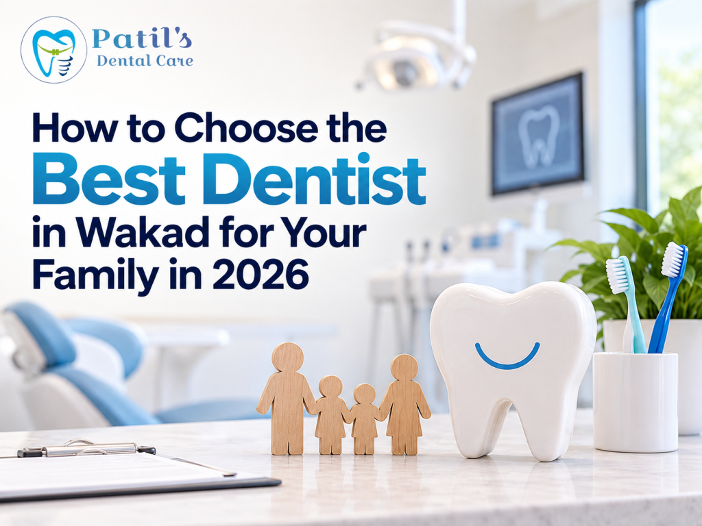 best dentist in Wakad for family 2026